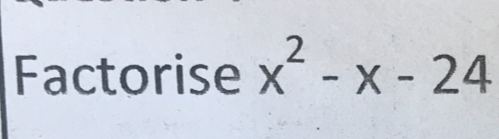 Factorise x^2-x-24