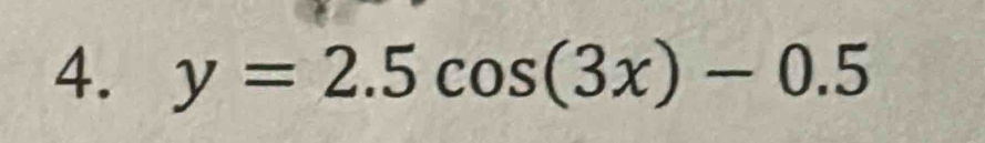 y=2.5cos (3x)-0.5