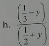 frac ( 1/3 -y)( 1/2 +y)