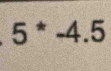 5^*-4.5