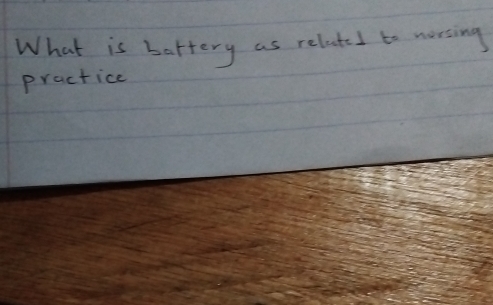 What is battery as related to norsing 
practice