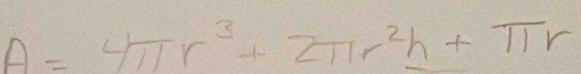 A=4π r^3+2π r^2h+π r