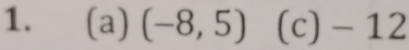 (-8,5) ^circ  (c)-12