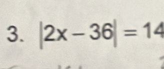 |2x-36| i =14