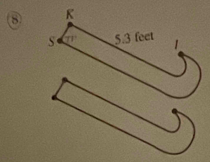 ⑧ 
K 
S 71°
5.3 feet
1