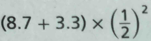 (8.7+3.3)* ( 1/2 )^2