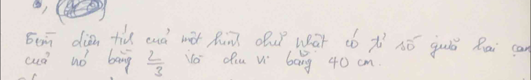 Bein diàn tù cuà màt Rin ouǐ wàt ¢ó àí só guǒ Rai can 
cud nó bāng  2/3  No diu w bang 40 cm.