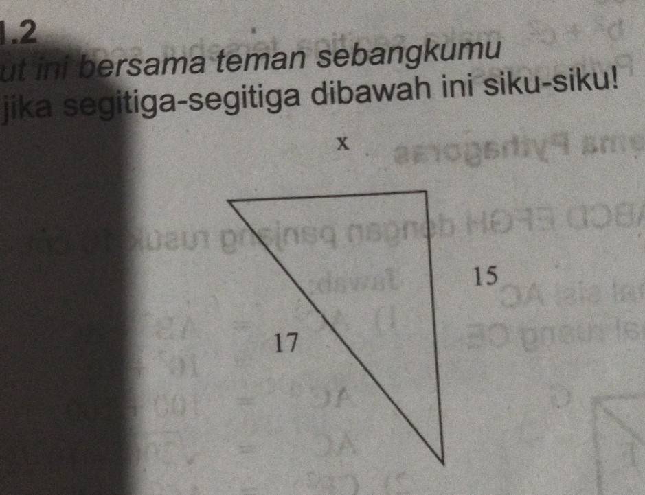 1.2 
ut ini bersama teman sebangkumu 
jika segitiga-segitiga dibawah ini siku-siku!