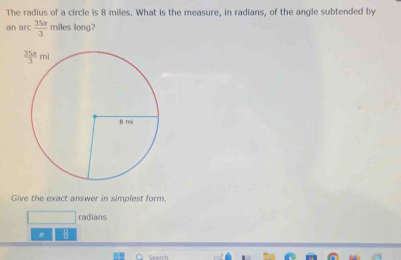 Solved: The radius of a circle is 8 miles. What is the measure, in ...