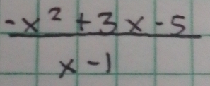  (-x^2+3x-5)/x-1 