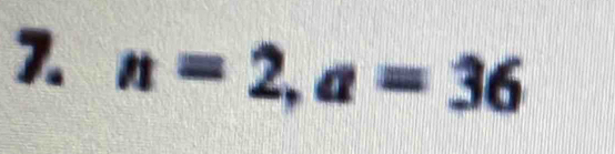 n=2, a=36