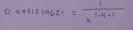 0.4781519621= 1/x^(1.4-1) 