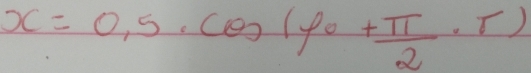 x=0,5· cos (varphi _0+ π /2 · r)