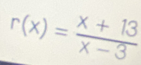 r(x)= (x+13)/x-3 