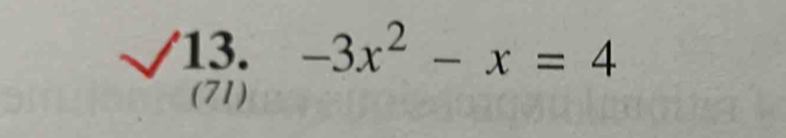 -3x^2-x=4
(71)