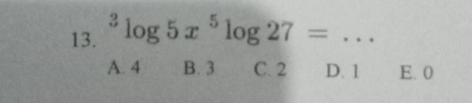 ^3log 5x^5log 27=...
A. 4 B. 3 C. 2 D. 1 E. 0