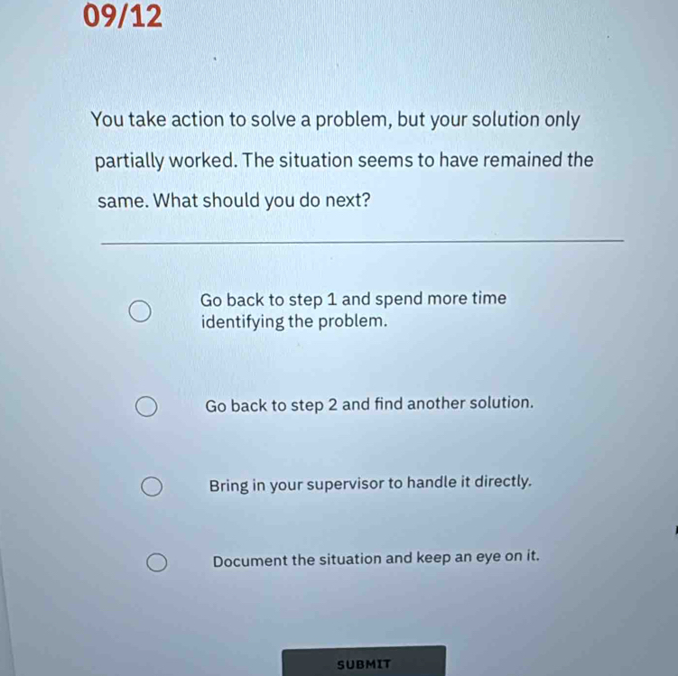 Solved: 09/12 You take action to solve a problem, but your solution ...