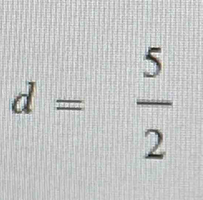 d= 5/2 