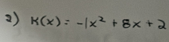 k(x)=-1x^2+8x+2