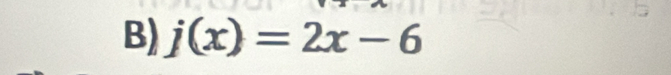 j(x)=2x-6