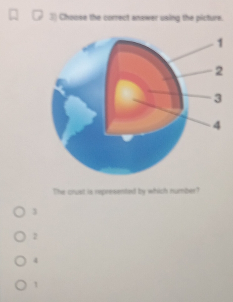 Choose the correct answer using the picture.
The crust is represented by which number?
3
2
4
1
