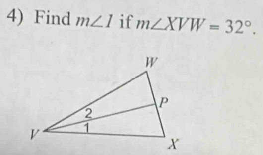 Find m∠ 1 if m∠ XVW=32°.