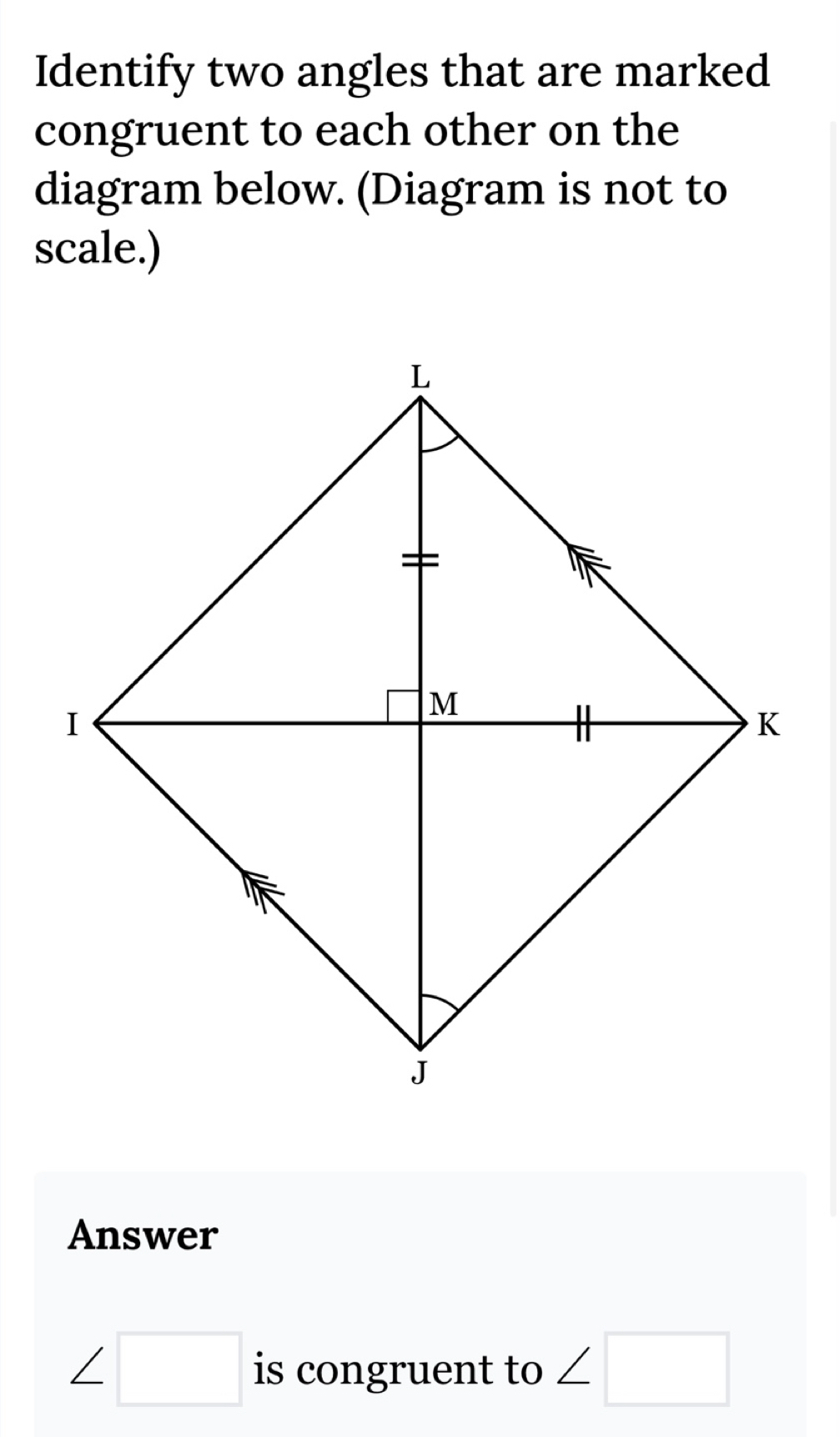 Solved: Identify two angles that are marked congruent to each other on ...
