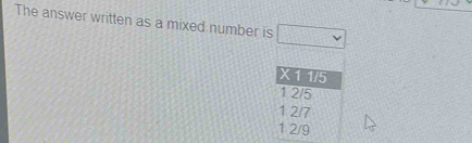 The answer written as a mixed number is