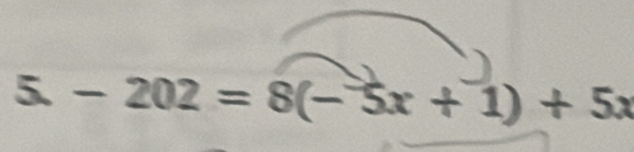 5.-202=8(-5x+1)+5x