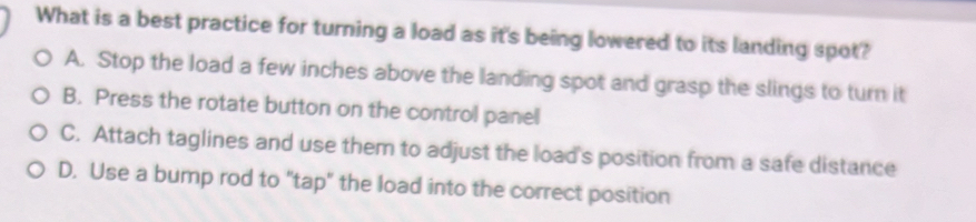 Solved: What is a best practice for turning a load as it's being ...