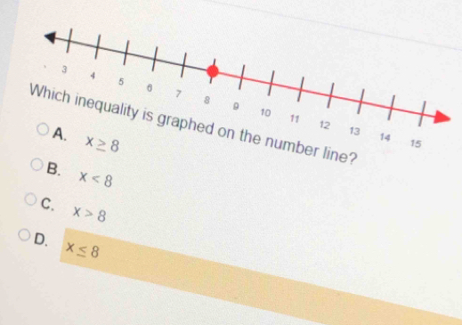 B. x<8</tex>
C. x>8
D. x≤ 8