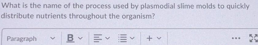 Solved: What is the name of the process used by plasmodial slime molds ...