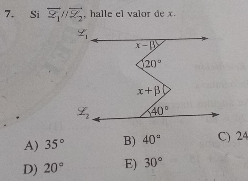 Si overleftrightarrow Z_1parallel overleftrightarrow Z_2 , halle el valor de x.
A) 35° C) 24
B) 40°
D) 20°
E) 30°