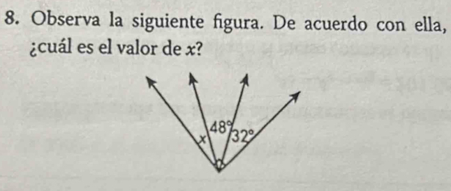 Observa la siguiente figura. De acuerdo con ella,
¿cuál es el valor de x?