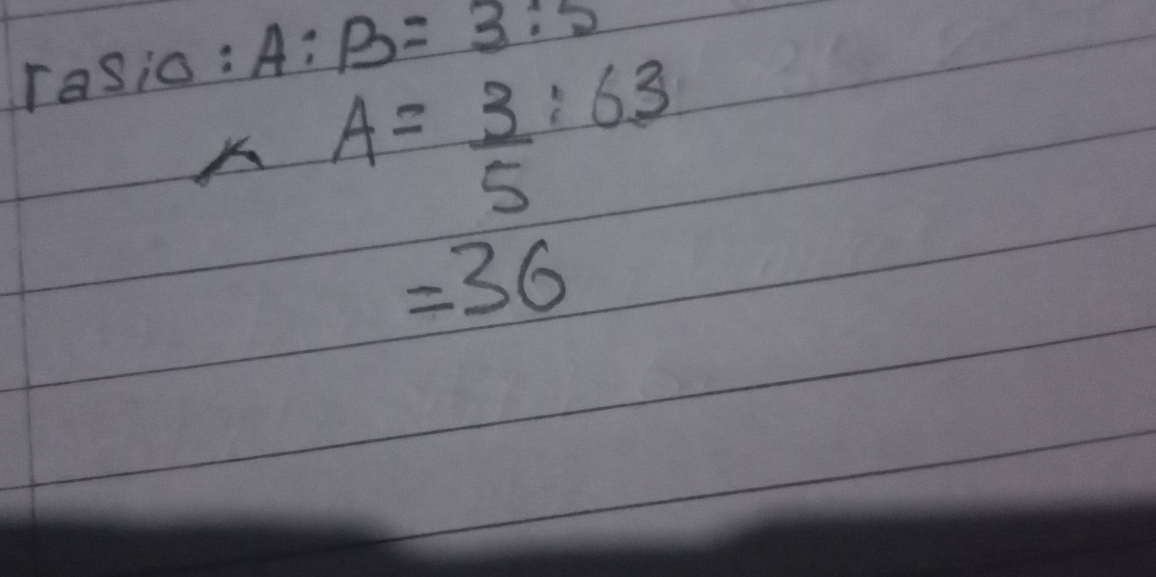 rasio : A:B=3:5
A= 3/5 :63
=36