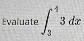Evaluate ∈t _3^43dx