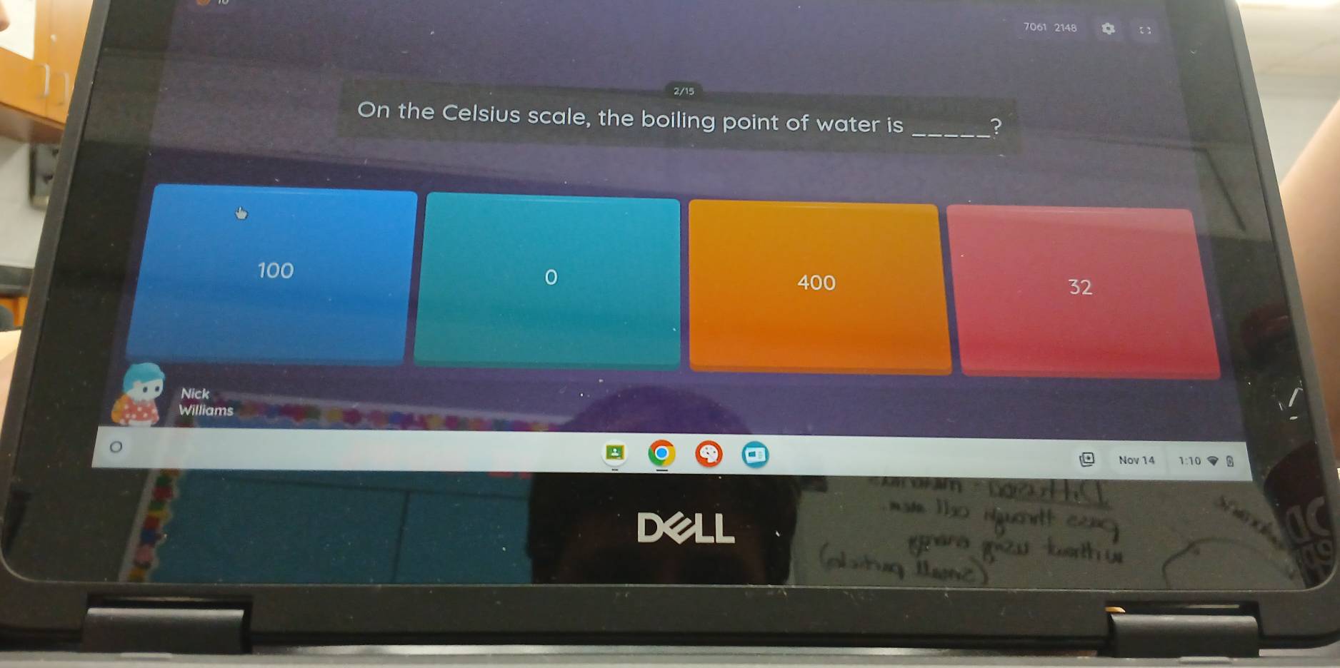 7061 2148
2/15
On the Celsius scale, the boiling point of water is_
?
0
100 400 32
Nick
Williams
。
Nov 14 1:10

D