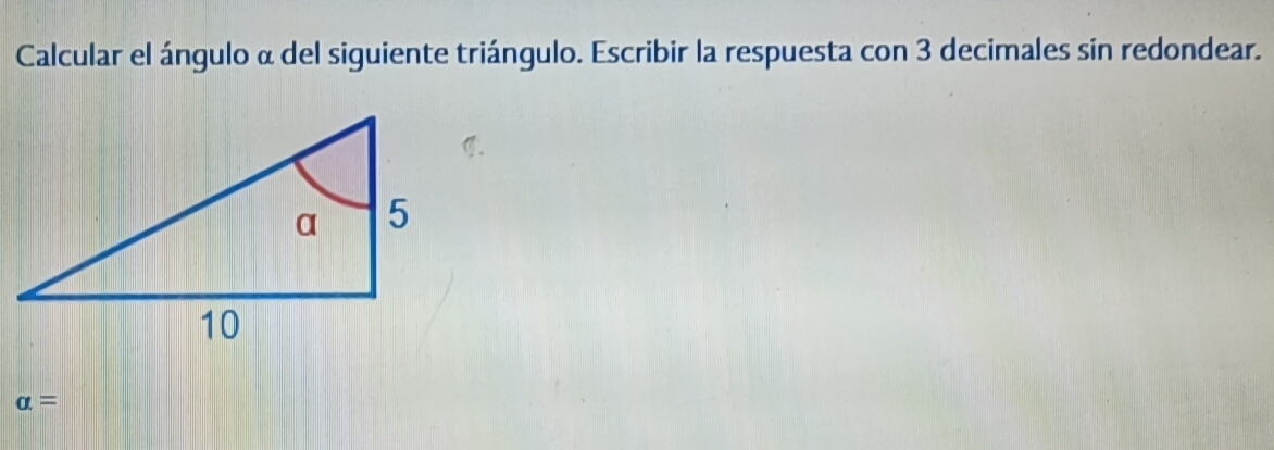 Resuelto:Calcular el ángulo α del siguiente triángulo. Escribir la ...