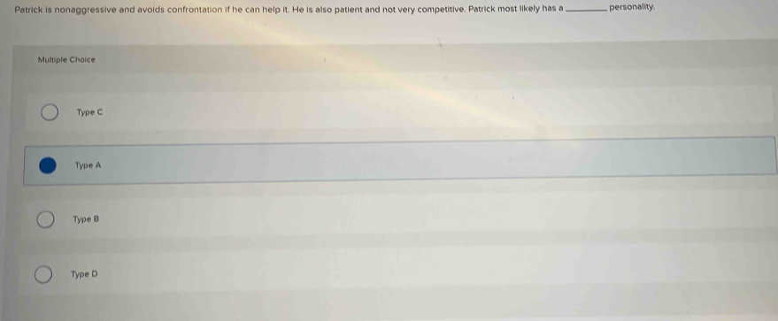 Solved: Patrick is nonaggressive and avoids confrontation if he can ...