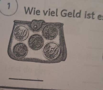 Wie viel Geld ist e 
_