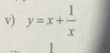 y=x+ 1/x 
1