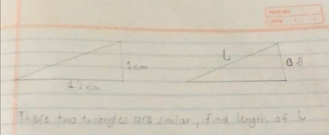 There two triangles are smilar, find length of l