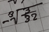 -sqrt[3](frac 3)32