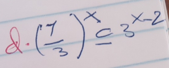 ( 7/3 )^x=3^(x-2)