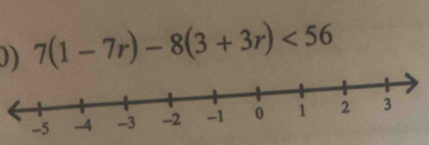 7(1-7r)-8(3+3r)<56</tex>