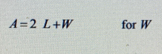 A=2L+W for W