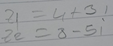 z_1=4+3!
z_2=8-5i