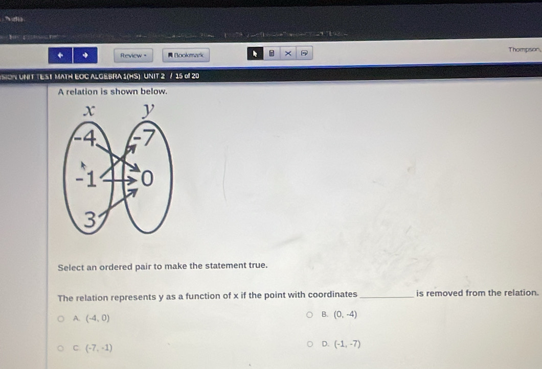 10 y as a function of x if the point with coordinates _is removed from the relation.
A. (-4,0)
B. (0,-4)
C (-7,-1)
D. (-1,-7)