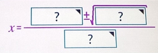 x=frac ?± sqrt(?)boxed ?