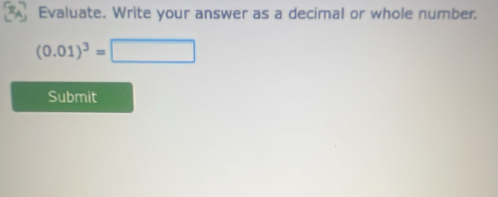 Solved: Evaluate. Write your answer as a decimal or whole number (0.01 ...